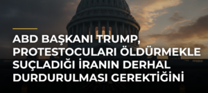 ABD Başkanı Trump, protestocuları öldürmekle suçladığı İranın derhal durdurulması gerektiğini savundu