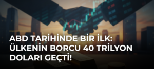 ABD tarihinde bir ilk: Ülkenin borcu 40 trilyon doları geçti!