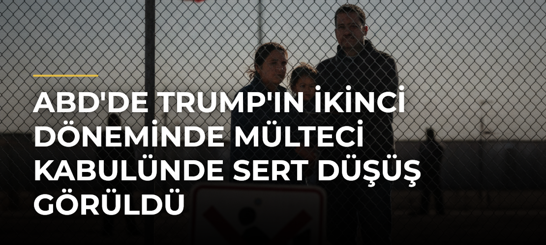 ABD'de Trump'ın İkinci Döneminde Mülteci Kabulünde Sert Düşüş Görüldü - Mirat Haber