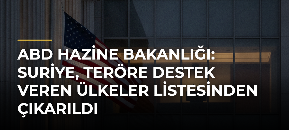 ABD Hazine Bakanlığı: Suriye, teröre destek veren ülkeler listesinden çıkarıldı - Mirat Haber