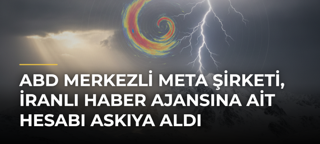ABD merkezli Meta şirketi, İranlı haber ajansına ait hesabı askıya aldı