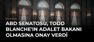 ABD Senatosu, Todd Blanche’ın Adalet Bakanı Olmasına Onay Verdi