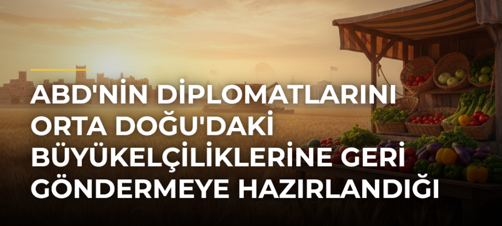 ABD’nin diplomatlarını Orta Doğu’daki büyükelçiliklerine geri göndermeye hazırlandığı iddia edildi