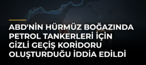 ABD’nin Hürmüz Boğazında Petrol Tankerleri için Gizli Geçiş Koridoru Oluşturduğu İddia Edildi