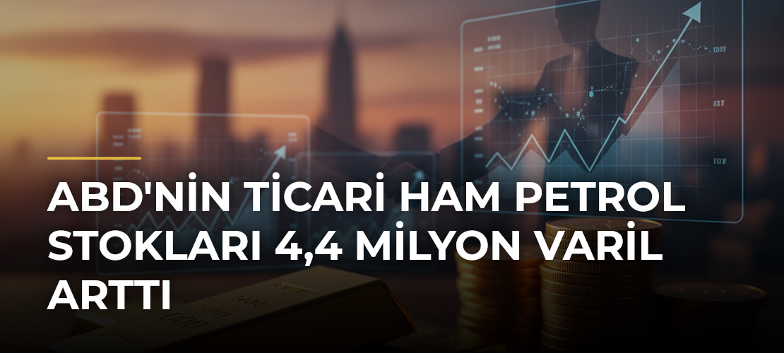 ABD'nin ticari ham petrol stokları 4,4 milyon varil arttı - Mirat Haber