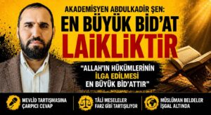En Büyük Bid’at Laikliktir