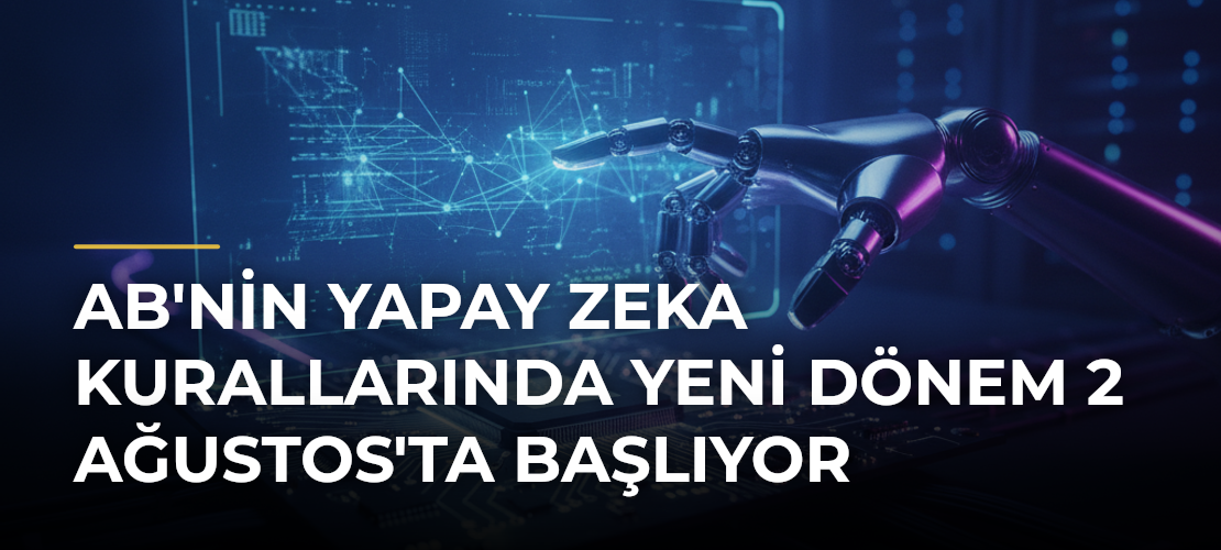 AB'nin yapay zeka kurallarında yeni dönem 2 Ağustos'ta başlıyor - Mirat Haber