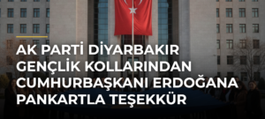AK Parti Diyarbakır Gençlik Kollarından Cumhurbaşkanı Erdoğana pankartla teşekkür