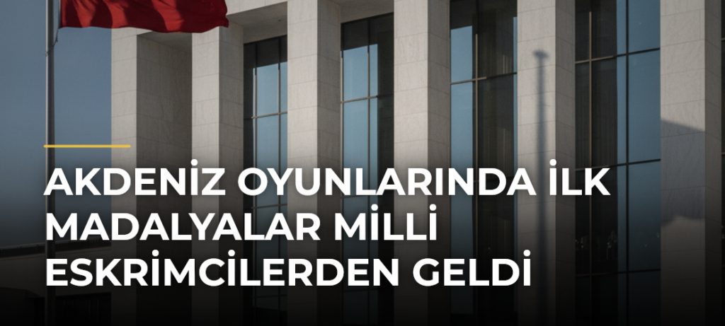 Akdeniz Oyunlarında ilk madalyalar milli eskrimcilerden geldi