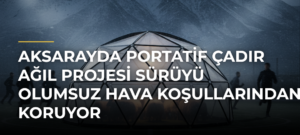 Aksarayda Portatif Çadır Ağıl Projesi sürüyü olumsuz hava koşullarından koruyor