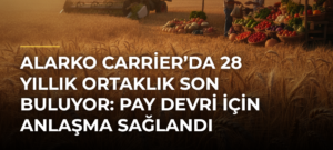 Alarko Carrier’da 28 Yıllık Ortaklık Son Buluyor: Pay Devri İçin Anlaşma Sağlandı