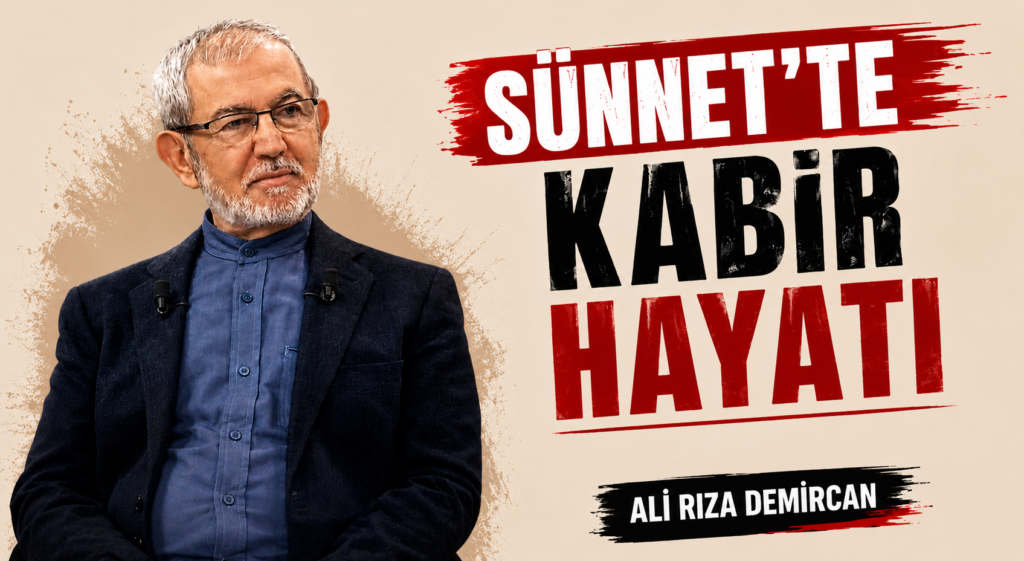 SÜNNET’TE KABİR HAYATI
