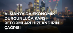 Almanya’da ekonomik durgunluğa karşı reformları hızlandırın çağrısı