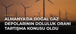Almanya’da Doğal Gaz Depolarının Doluluk Oranı Tartışma Konusu Oldu