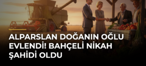 Alparslan Doğanın oğlu evlendi! Bahçeli nikah şahidi oldu