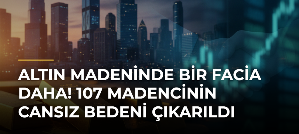 Altın madeninde bir facia daha! 107 madencinin cansız bedeni çıkarıldı