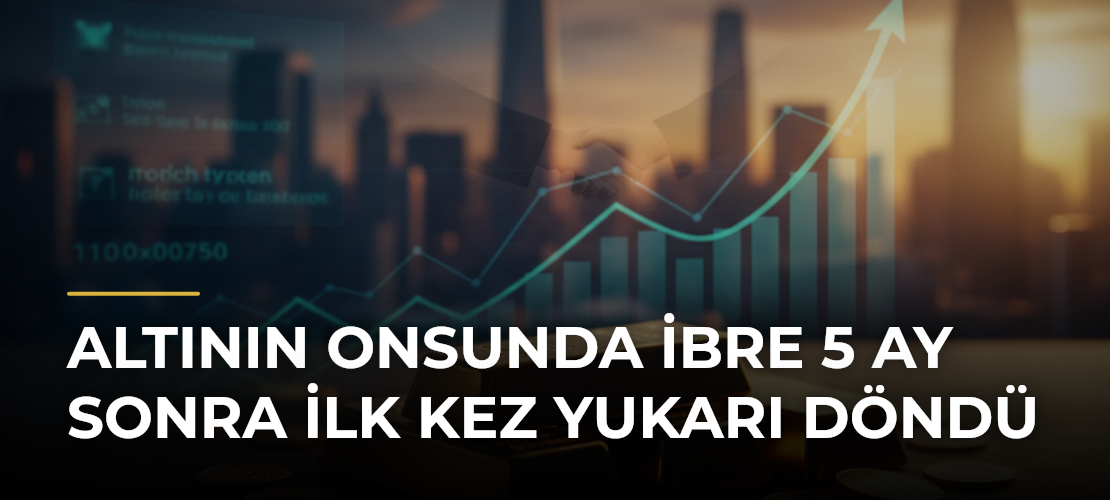 Altının onsunda ibre 5 ay sonra ilk kez yukarı döndü - Mirat Haber