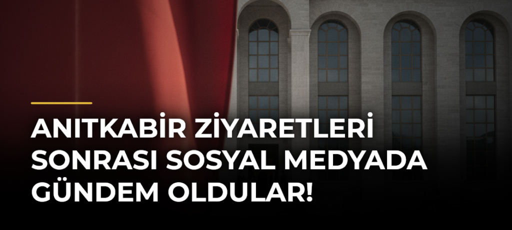 Anıtkabir ziyaretleri sonrası sosyal medyada gündem oldular!