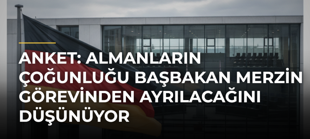 Anket: Almanların Çoğunluğu Başbakan Merzin Görevinden Ayrılacağını Düşünüyor