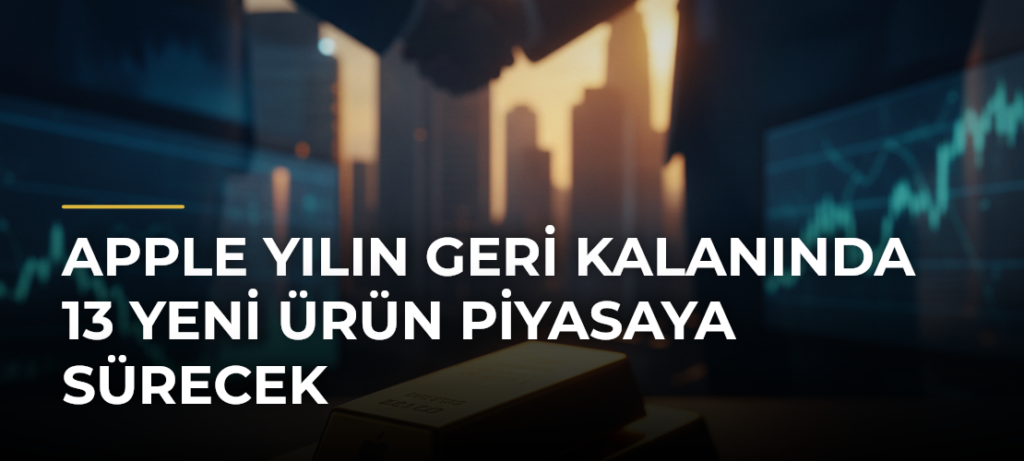 Apple Yılın Geri Kalanında 13 Yeni Ürün Piyasaya Sürecek