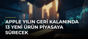 Apple Yılın Geri Kalanında 13 Yeni Ürün Piyasaya Sürecek