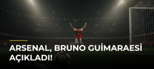 Arsenal, Bruno Guimaraesi açıkladı!