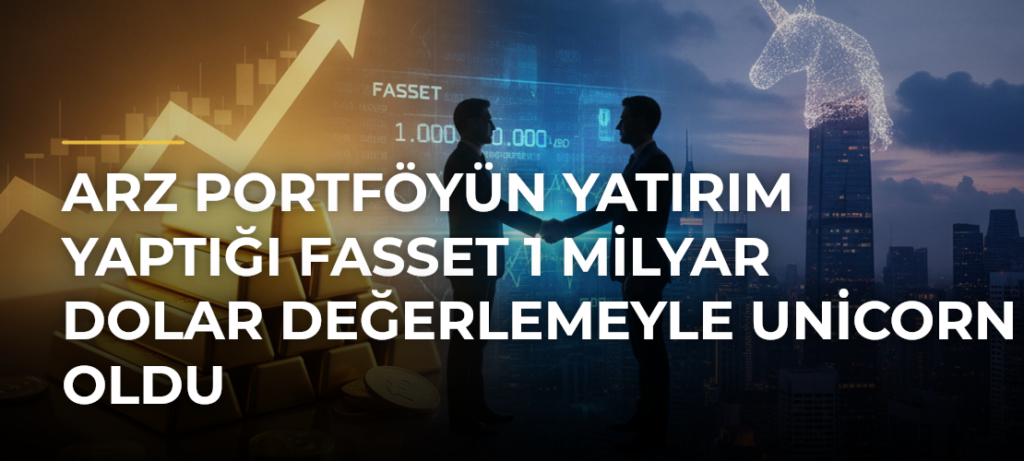 Arz Portföyün Yatırım Yaptığı Fasset 1 Milyar Dolar Değerlemeyle Unicorn Oldu