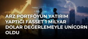 Arz Portföyün Yatırım Yaptığı Fasset 1 Milyar Dolar Değerlemeyle Unicorn Oldu