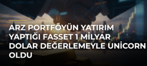 Arz Portföyün yatırım yaptığı Fasset 1 milyar dolar değerlemeyle unicorn oldu