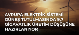 Avrupa elektrik sistemi güneş tutulmasında 9,7 gigavatlık üretim düşüşüne hazırlanıyor