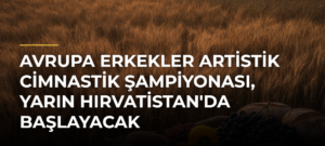 Avrupa Erkekler Artistik Cimnastik Şampiyonası, yarın Hırvatistan’da başlayacak
