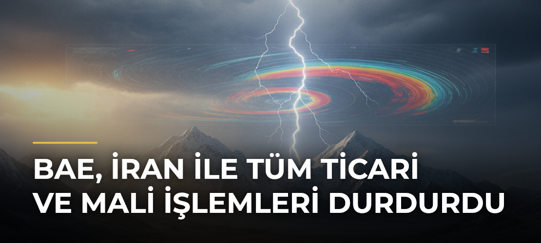 BAE, İran ile tüm ticari ve mali işlemleri durdurdu - Mirat Haber