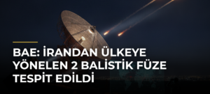 BAE: İrandan ülkeye yönelen 2 balistik füze tespit edildi