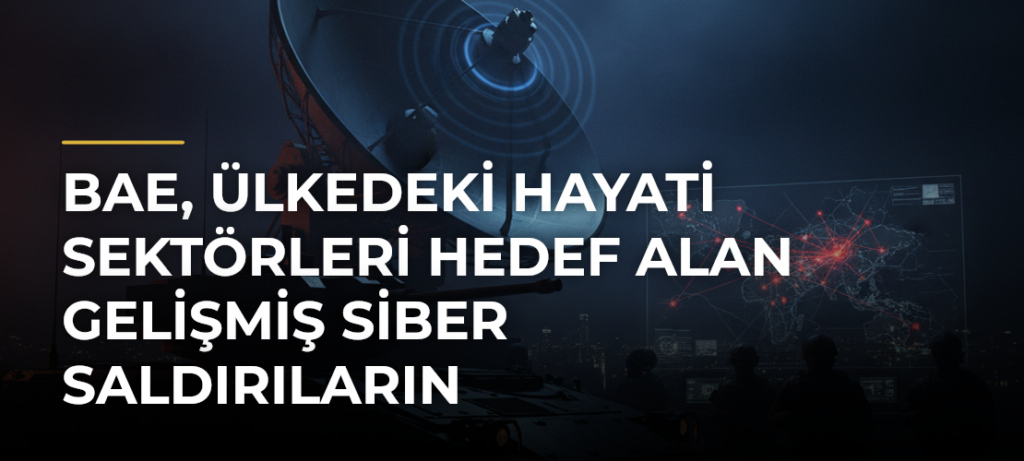BAE, ülkedeki hayati sektörleri hedef alan gelişmiş siber saldırıların engellendiğini açıkladı