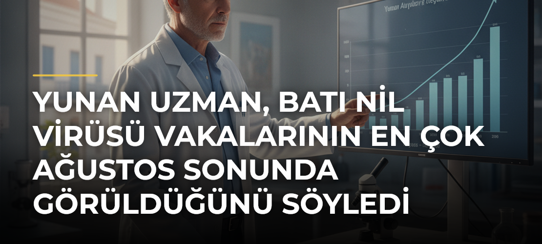 Yunan Uzman, Batı Nil Virüsü Vakalarının En Çok Ağustos Sonunda Görüldüğünü Söyledi - Mirat Haber