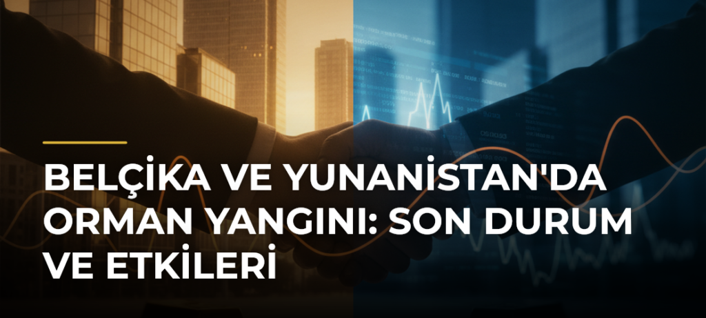 Belçika ve Yunanistan’da Orman Yangını: Son Durum ve Etkileri