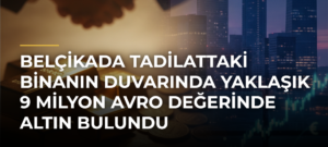 Belçikada tadilattaki binanın duvarında yaklaşık 9 milyon avro değerinde altın bulundu