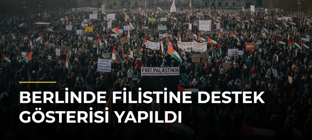 Berlinde Filistine Destek Gösterisi Yapıldı