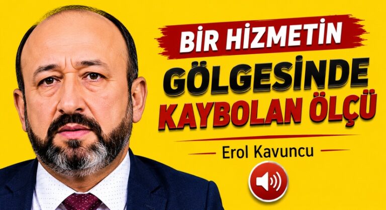 BİR HİZMETİN GÖLGESİNDE KAYBOLAN ÖLÇÜ