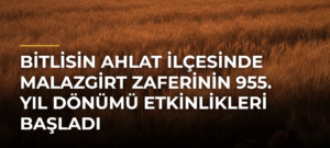 Bitlisin Ahlat ilçesinde Malazgirt Zaferinin 955. yıl dönümü etkinlikleri başladı