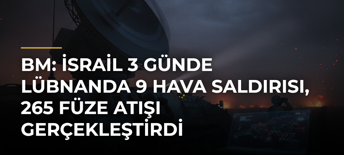 BM: İsrail 3 günde Lübnanda 9 hava saldırısı, 265 füze atışı gerçekleştirdi - Mirat Haber
