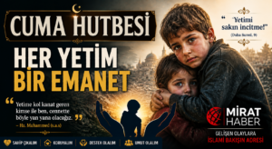HER YETİM BİR EMANET