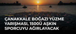 Çanakkale Boğazı Yüzme Yarışması, 1500ü aşkın sporcuyu ağırlayacak
