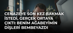 Cenazeye Son Kez Bakmak İstedi, Gerçek Ortaya Çıktı: Benim Ağabeyimin Dişleri Bembeyazdı