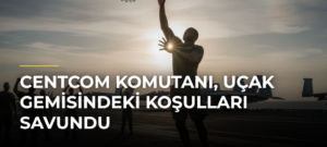 CENTCOM Komutanı, uçak gemisindeki koşulları savundu