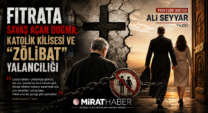 FITRATA SAVAŞ AÇAN DOGMA: KATOLİK KİLİSESİ VE “ZÖLİBAT” YALANCILIĞI