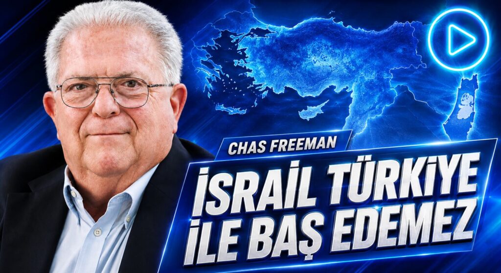 Chas Freeman: İsrail Türkiye ile Baş Edemez