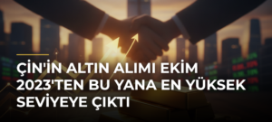 Çin’in Altın Alımı Ekim 2023’ten Bu Yana En Yüksek Seviyeye Çıktı