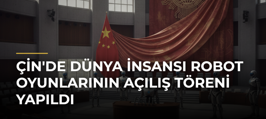 Çin’de Dünya İnsansı Robot Oyunlarının Açılış Töreni Yapıldı