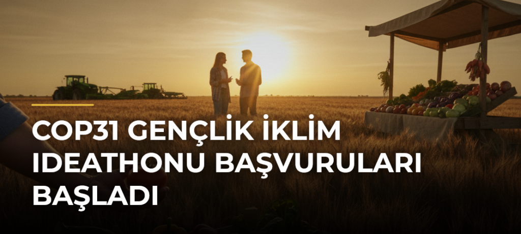 COP31 Gençlik İklim Ideathonu Başvuruları Başladı